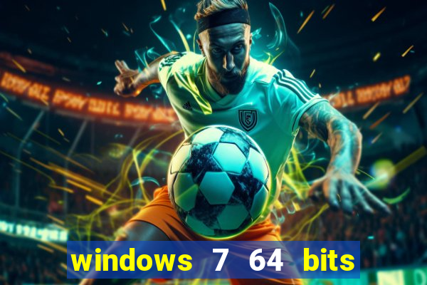 windows 7 64 bits iso download